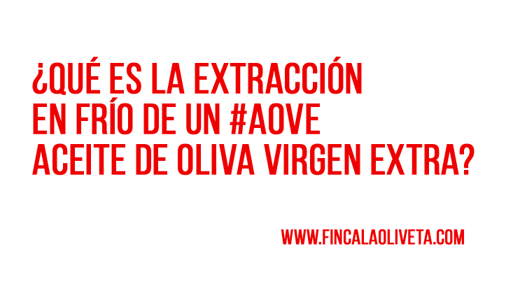 Que-es-la-extraccion-en-frio-de-un-#AOVE